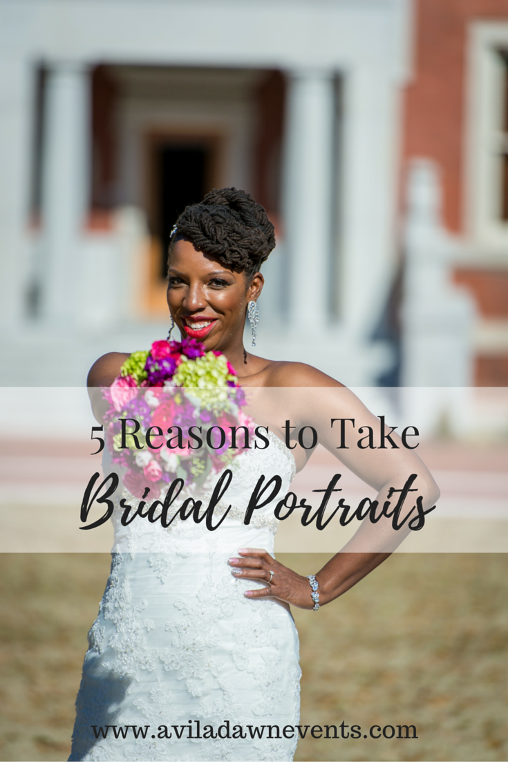 5 Reasons to Take Bridal Portaits, Avila Dawn Events